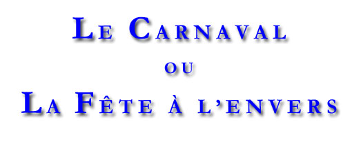 Le Carnaval ou la Fte  l'envers, cration de l'Eventail 1999